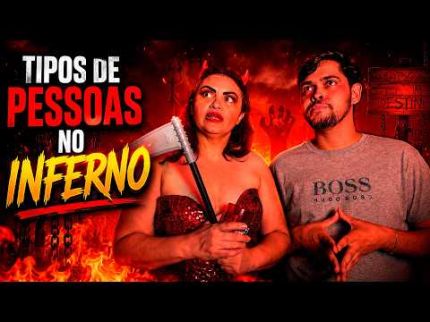 TIPOS DE PESSOAS NO INFERNO!