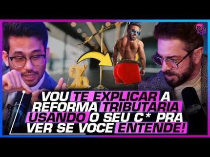 REFORMA TRIBUTÁRIA de um modo bem PE*CÚ*LIAR - KIM, ARTHUR DO VAL E MINATOGAWA
