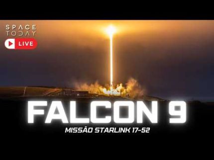 LANÇAMENTO FALCON 9 | MISSÃO STARLINK 17-52