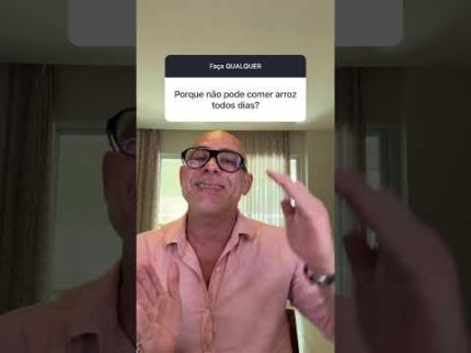 Por que não pode comer arroz, todos os dias ?