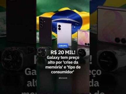 GALAXY DOBRÁVEL A R$ 20 MIL!