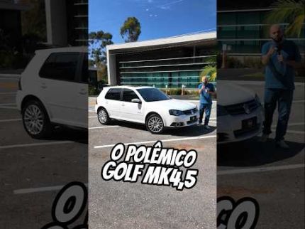 O Polêmico Golf MK4,5