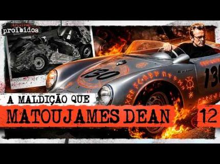 A MALDIÇÃO QUE MATOU JAMES DEAN - Arquivos Proibidos #012
