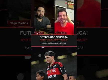 AYRTON LUCAS COMPLICOU O FLAMENGO! ERRO OU EXCESSO DE CONFIANÇA?