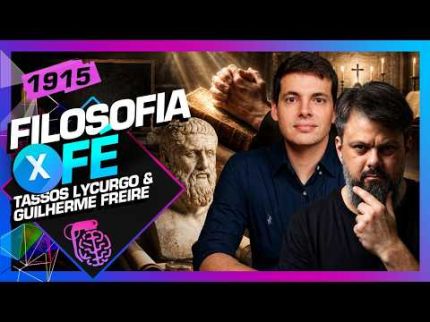 FILOSOFIA X FÉ: TASSOS LYCURGO E GUILHERME FREIRE - Inteligência Ltda. Podcast #1915
