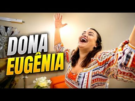 DONA EUGÊNIA! #valeapenarirdenovo