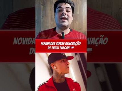 FLAMENGO E PULGAR AVANÇAM POR RENOVAÇÃO DE CONTRATO