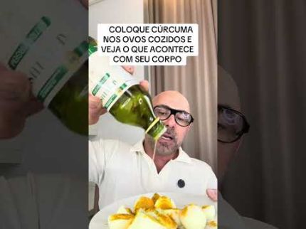 COLOQUE CÚRCUMA NOS OVOS COZIDOS E VEJA O QUE ACONTECE COM SEU CORPO