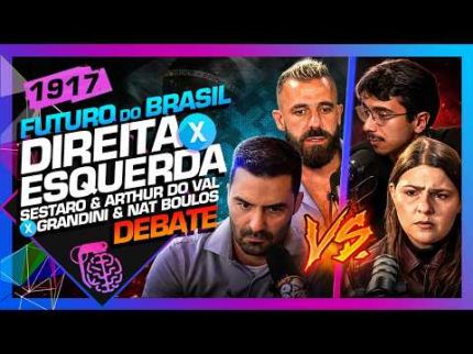 DEBATE: O FUTURO DO BRASIL - ESQUERDA X DIREITA - Inteligência Ltda. Podcast #1917