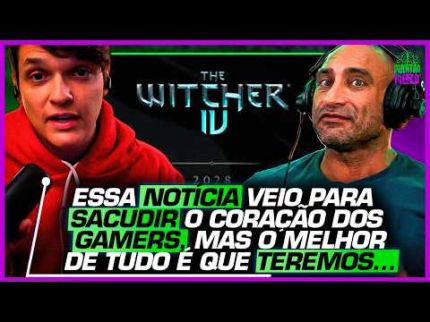 THE WITCHER 4 CONFIRMADO PARA 2028? - AFFONSO SOLANO, TIAGO REX E DAVI ROCHA