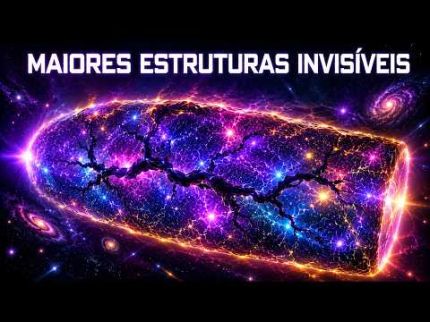 Estas São as Maiores Estruturas do Universo — E Algumas São Invisíveis