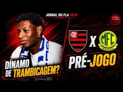 JORNAL DO FLA #016 | JUSTIFICATIVA FAJUTA DO DÍNAMO MOSCOU E PRÉ-JOGO DE FLAMENGO X MIRASSOL