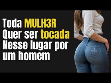 5 lugares que ela quer ser tocada (mas nunca vai te dizer) - Psicologia feminina