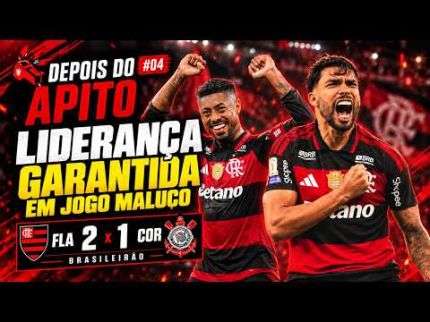 DEPOIS DO APITO #09 | FLAMENGO 2X1 CORINTHIANS | BRUNO HENRIQUE HERÓI DE NOVO | LIDERANÇA GARANTIDA