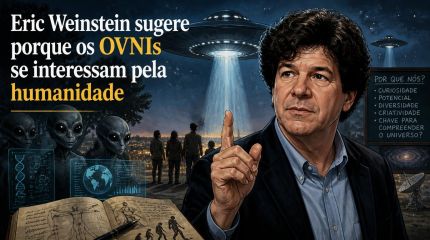 Eric Weinstein sugere porque os OVNIs se interessam pela humanidade - OVNI Hoje!