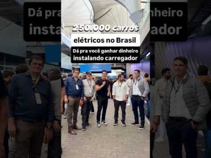 250.000 carros elétricos no Brasil. Dá pra você ganhar dinheiro instalando carregador