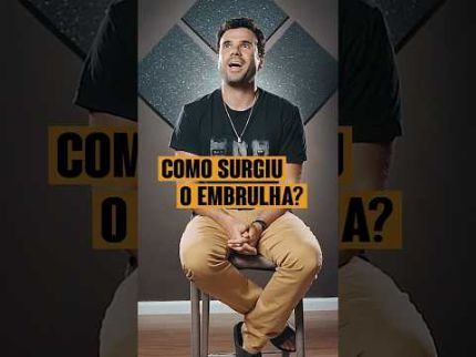 COMO SURGIU O EMBRULHA?