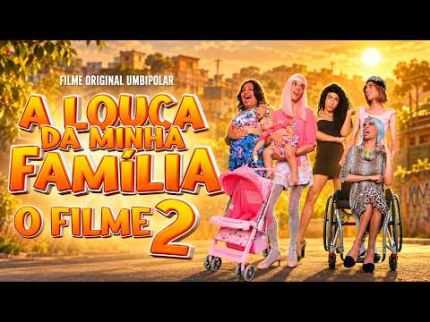 A LOUCA DA MINHA FAMÍLIA (O FILME 2) #valeapenaverdenovo