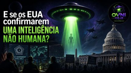 E se os EUA confirmarem uma inteligência não humana? - OVNI Hoje!