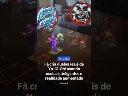 Fã cria duelos reais de Yu-Gi-Oh! usando óculos inteligentes e realidade aumentada