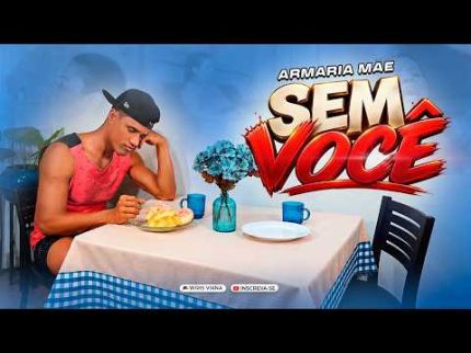 ARMARIA MÃE 57 /  SEM VOCÊ