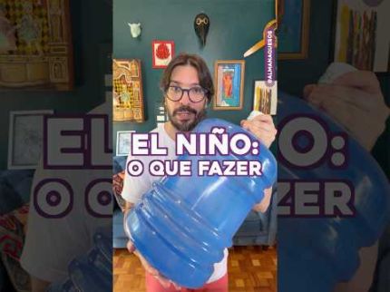 EL NIÑO: O Que Fazer?