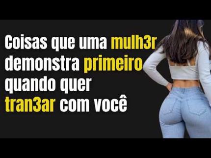 Esses são os 5 sinais que ela vai dar | Psicologia feminina