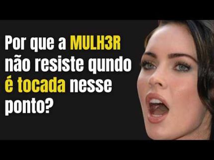 5 lugares que ela gosta de ser tocada, mas nunca vai te dizer| Psicologia feminina