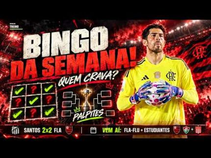 DEPOIS DO TREINO #04 | FLAMENGO X SANTOS, BINGO DA SEMANA E PALPITES PARA FLUMINENSE E ESTUDIANTES!