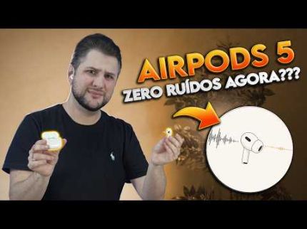 AirPods 5: troquei meu AirPods 4 e a diferença me SURPREENDEU