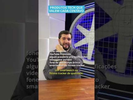 PRODUTOS TECH QUE VALEM CADA CENTAVO!