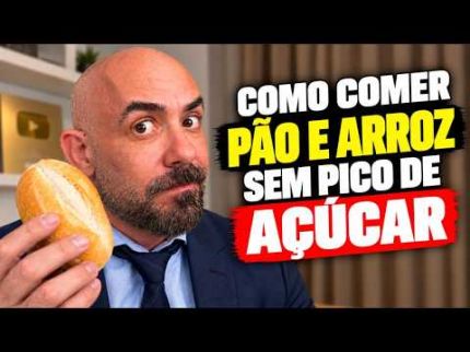 COMO COMER PÃO E ARROZ SEM PICO DE AÇÚCAR NO SANGUE
