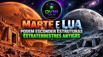 Marte e Lua podem esconder estruturas extraterrestres antigas - OVNI Hoje!